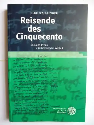 Waiblinger, Elke: Reisende des Cinquecento. Sozialer Typus und literarische Gestalt *. 