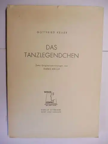 Keller, Gottfried: DAS TANZLEGENDCHEN. Zehn Originalzeichnungen von HANS KRILLE. 