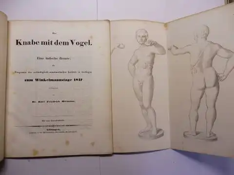 Hermann, Dr. Karl Friedrich und Fr. Wieseler: Der Knabe mit dem Vogel. Eine italische Bronze; als Programm des archäologisch-numismatischen Instituts in Göttingen zum Winkelmannstage 1847. Mit einer Steindrucktafel. 