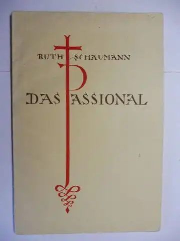Schaumann *, Ruth: DAS PASSIONAL. 
