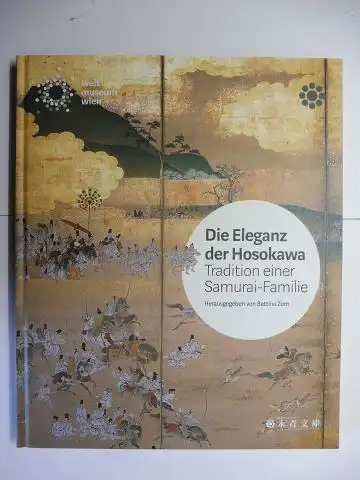Zorn (Hrsg.), Bettina: Die Eleganz der Hosokawa - Tradition einer Samourai-Familie *. 