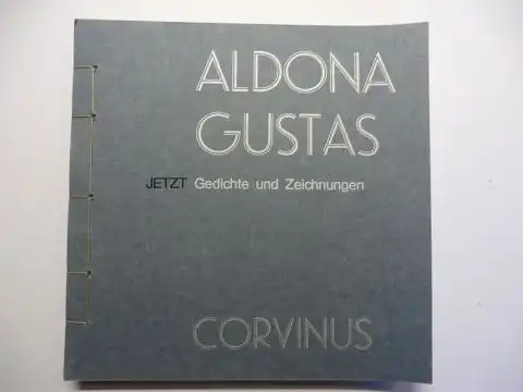 Gustas, Aldona: ALDONA GUSTAS - JETZT Gedichte und Zeichnungen. 