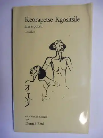 Kgositsile, Keorapetse und Dumeli Feni (Illustr.): Herzspuren *. Gedichte Englisch-Deutsch - Mit sieben Zeichnungen von Dumeli Feni. 