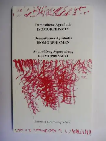 Agrafiotis *, Demosthene: ISOMORPHISMES (Francais) / ISOMORPHISMEN (Deutsch) / Griechisch. 3Sprachig. 