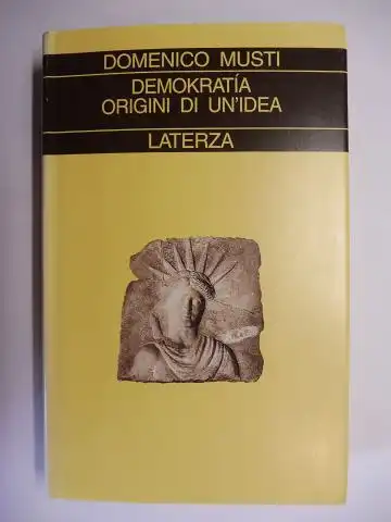 Musti, Domenico: DEMOKRATIA ORIGINI DI UN`IDEA *. 