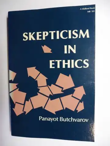 Butchvarov (geb. 1933), Panayot: SKEPTICISM IN ETHICS *. 