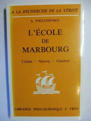 Philonenko, A: L`ECOLE DE MARBOURG *. Cohen - Natorp - Cassirer. 