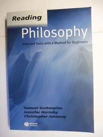 Guttenplan, Samuel, Jennifer Hornsby and Christopher Janaway: Reading Philosophy - Selected Texts with a Method for Beginners. 
