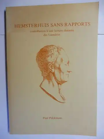 Pelckmans, Paul: HEMSTERHUIS SANS RAPPORTS * contribution a une lecture distante des Lumieres. 