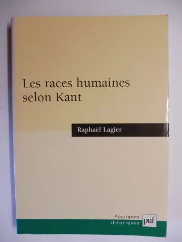 Lagier, Raphael, Etienne Balibar (Collection) und Dominique Lecourt: Les races humaines selon Kant *. 