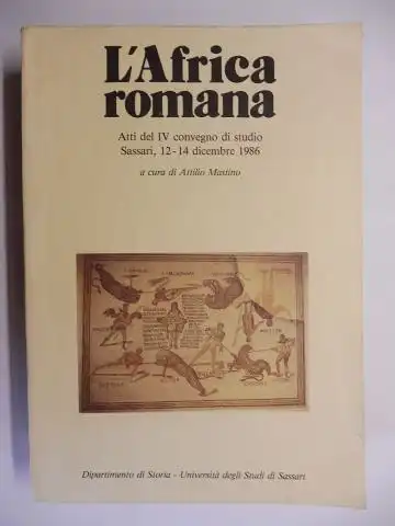 Mastino (a cura di), Attilio: L`Africa romana - Atti del IV convegno di studio Sassari, 12-14 dicembre 1986 *. Texte Italiano / Francais. Mit Beiträge. 
