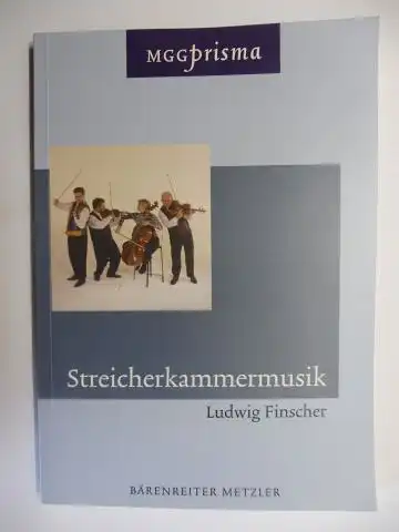 Finscher, Ludwig und Laurenz Lütteken (Beitrag): Streicherkammermusik *. 