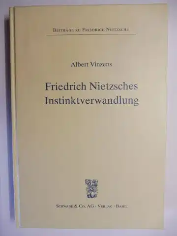 Vinzens, Albert und David Marc Hoffmann (Hrsg. Reihe): Friedrich Nietzsches Instinktverwandlung *. 