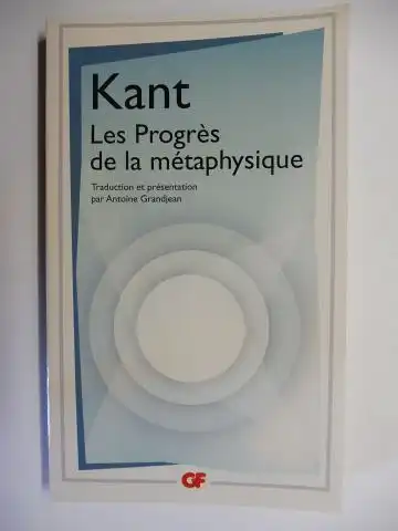Grandjean, Antoine und Immanuel Kant *: KANT - Les Progres de la metaphysique. + AUTOGRAPH *. 