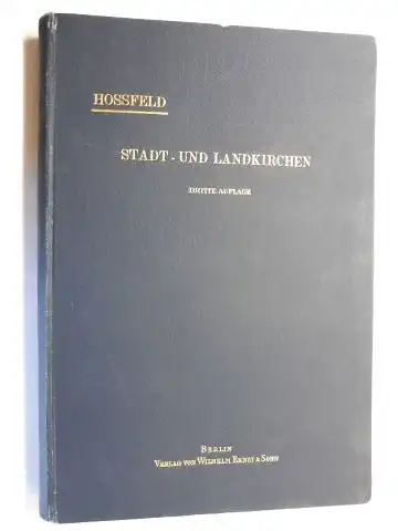 Hossfeld, O: STADT- UND LANDKIRCHEN. MIT ANHANG: KIRCHENAUSSTATTUNG. 