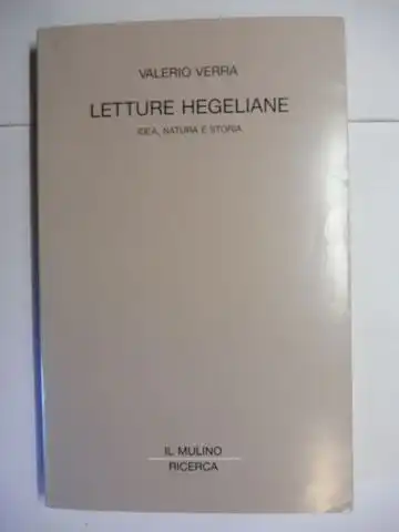 Verra, Valerio: LETTURE HEGELIANE - IDEA, NATURA E STORIA. + AUTOGRAPH *. 