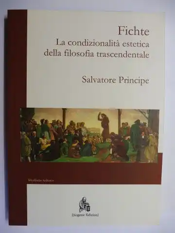 Principe, Salvatore und Marco Ivaldo (Reihe): La condizionalita estetica della filosofia trascendentale. + AUTOGRAPH *. 