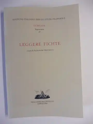 Bertinetto, Alessandro: LEGGERE FICHTE *. Mit Beiträge / Avec contributions. 
