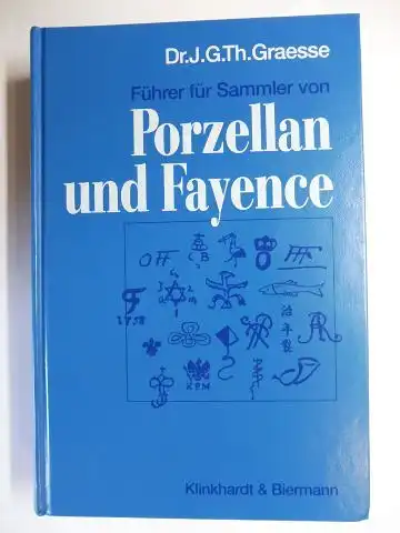 Graesse, J.G. Th. und E. Jaennicke: Führer für Sammler von Porzellan und Fayence - Umfassendes Verzeichnis der auf älterem und neuerem Porzellan, Fayence, Steinzeug, Steingut usw. befindlichen Marken. 3Sprachig Deutsch/English/Francais. 