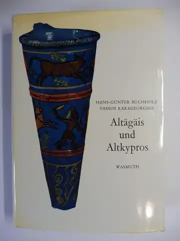 Buchholz, Hans-Günter und Vassos Karageorghis: Altägäis und Altkypros. 
