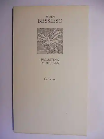 Bessieso, Muin und Moustapha Haikal (Hrsg., Nachwort u. Anmerk.): PALÄSTINA IM HERZEN - Gedichte. 