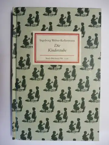 Weber-Kellermann, Ingeborg: Die Kinderstube. Insel-Bücherei N° 1126. 