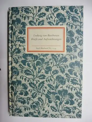 Görner (Ausgew. / Nachwort), Rüdiger und Ludwig van Beethoven: Ludwig van Beethoven - Briefe und Aufzeichnungen. Insel-Bücherei Nr. 1134. 