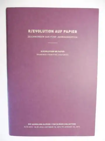 Melzer, Christian: R/EVOLUTION AUF PAPIER - ZEICHNUNGEN AUS FÜNF JAHRHUNDERTEN // R/EVOLUTION ON PAPER - DRAWINGS FROM FIVE CENTURIES *. DIE SAMMLUNG KLÜSER // THE KLÜSER COLLECTION. 