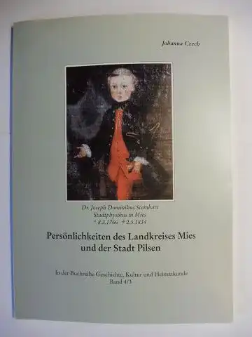 Heimatkreis Mies-Pilsen e.V. (Hrsg.) und Johanna Czech: Persönlichkeiten des Landkreises Mies und der Stadt Pilsen *. Herausgegeben vom Heimatkreis Mies-Pilsen e.V., Dinkelsbühl. Mit Beiträge. 