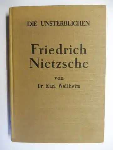 Weilheilm, Dr. Karl: Friedrich Nietzsche *. 