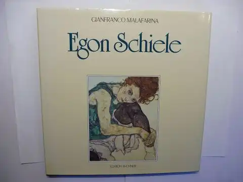 Malafarina, Gianfranco: EGON SCHIELE - DIE HAUPTWERKE. 