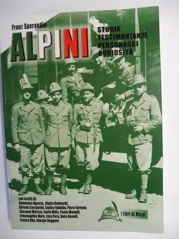 Sperandio, Franz: ALPINI - STORIA TESTIMONIANZE PERSONAGGI CURIOSITA *. 