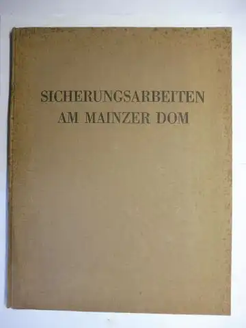 Rüth (Hrsg.), Prof. Dipl.-Ing. Georg: SICHERUNGSARBEITEN AM MAINZER DOM *. 