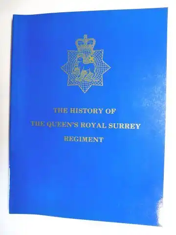 Riley, Captain JP: THE HISTORY OF THE QUEEN`S ROYAL SURREY REGIMENT 1959-1970. 