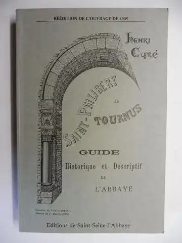 Cure, Henri und Raymond Oursel: SAINT-PHILIBERT de TOURNUS - GUIDE Historique et Descriptif de L`ABBAYE *. 