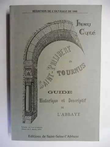 Cure, Henri und Raymond Oursel: SAINT-PHILIBERT de TOURNUS - GUIDE Historique et Descriptif de L`ABBAYE. 
