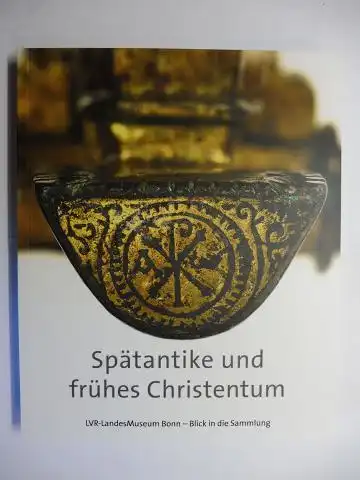 Schrenk (Hrsg.), Sabine, Konrad Vössing Gabriele Uelsberg (Hg. Reihe) u. a: Spätantike und frühes Christentum *. 