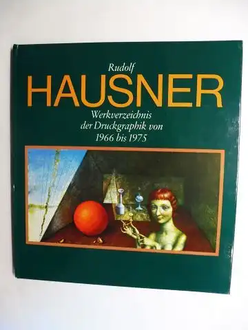 Huber (Zusammengestellt), Volker: Rudolf HAUSNER - Werkverzeichnis der Druckgraphik von 1966 bis 1975 *. 