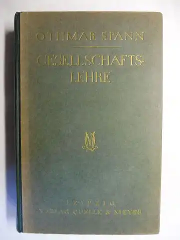 Spann *, Dr. Othmar: GESELLSCHAFTSLEHRE. 