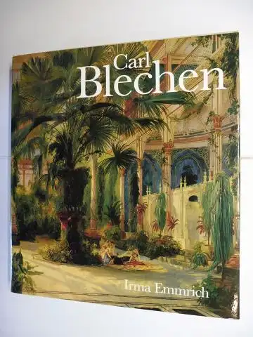 Emmrich, Irma: Carl Blechen *. 