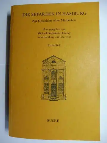 Studermund-Halevy (Hrsg.), Michael und Peter Koj: DIE SEFARDEN IN HAMBURG - Zur Geschichte einer Minderheit. Erster Teil *. 