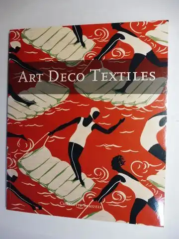 Samuels, Charlotte: ART DECO TEXTILES *. 