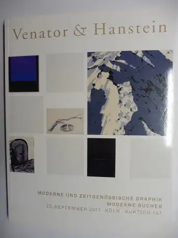 Venator & Hanstein (Auktionshaus): Venator & Hanstein - MODERNE UND ZEITGENÖSSISCHE GRAPHIK / MODERNE BÜCHER. AUKTION 141 *. 23. SEPTEMBER 2017. Köln. 