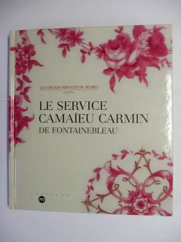 Carlier (Conservateur Fontainebleau), Yves: LE SERVICE CAMAIEU (Camaiieu) CARMIN DE FONTAINEBLEAU *. 