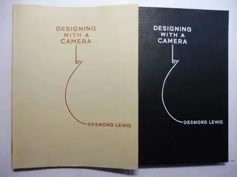 Lewis, Desmond: DESIGNING WITH A CAMERA *. 