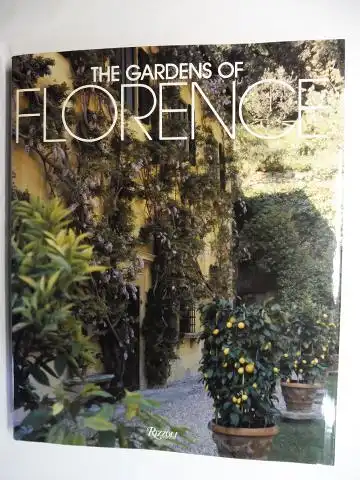 Albrizzi (Photographs by), Alessandro, Mary Jane Pool (Text) and Ileana Chiappini di Sorio (Introduction): THE GARDENS OF FLORENCE. 