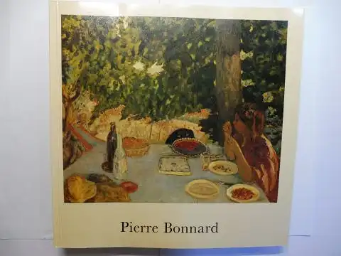 Matta, Marianne und Toni Stooss: Pierre Bonnard *. Mit Beiträge. 