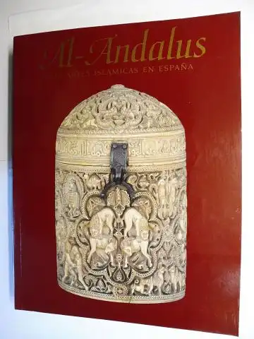 Dodds (Edicion al Cuidado), Jerrilynn: Al-Andalus - LAS ARTES ISLAMICAS EN ESPANA *. Mit Beiträge. 