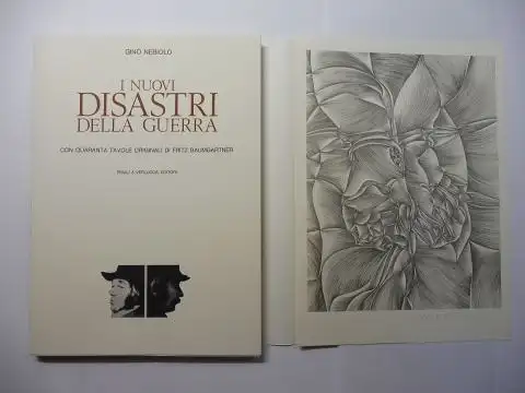 Nebiolo, Gino, Fritz Baumgartner * und Floriano De Santi: I NUOVI DISASTRI DELLA GUERRA. CON QUARANTA TAVOLE ORIGINALI DI FRITZ BAUMGARTNER *. + ORIGINAL-GRAPHIK (SIGNIERT). 