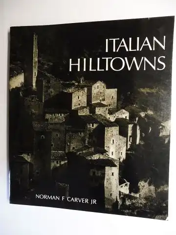 Carver Jr, Norman F: ITALIAN HILLTOWNS. 